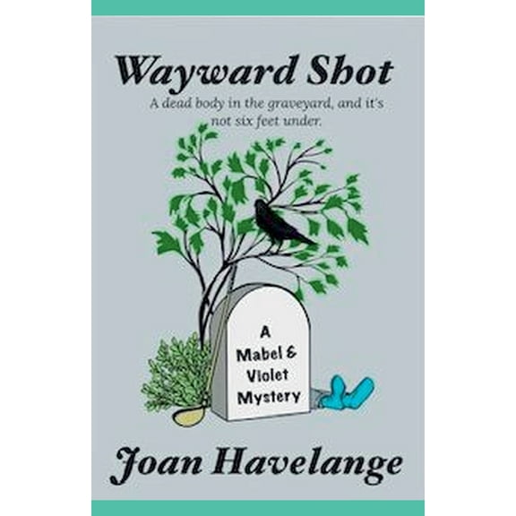 Mabel and Violet Mysteries Wayward Shot, Book 1, (Paperback)