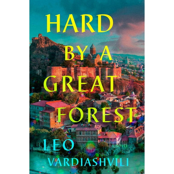 Hard by a Great Forest: a Novel