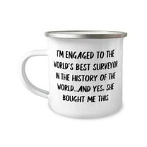 Reusable Fiance, I'm Engaged to the World's Best Surveyor in the History of the World, Valentine's Day 12oz Camper Mug For Fiance