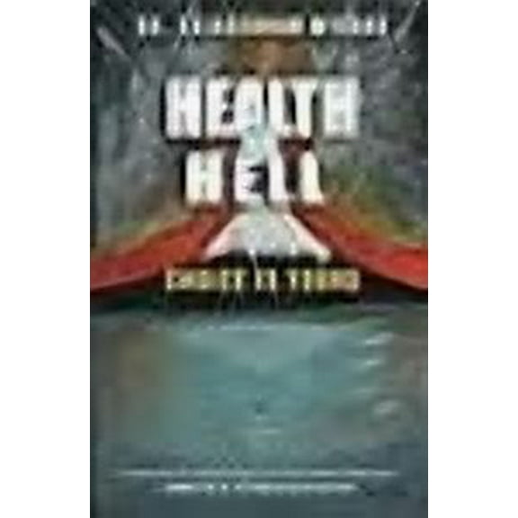Health or Hell: Choice Is Yours (Paperback)