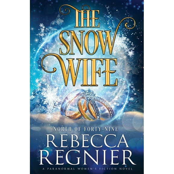 The Snow Wife: A Paranormal Women's Fiction Adventure, (Paperback)