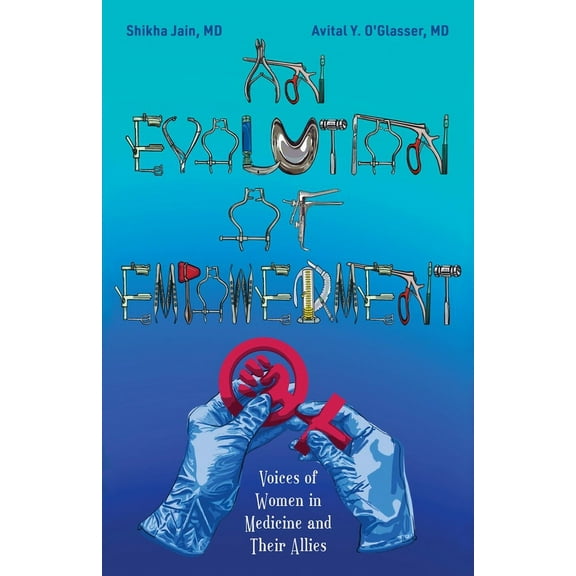 An Evolution of Empowerment: Voices of Women in Medicine and Their Allies, (Paperback)