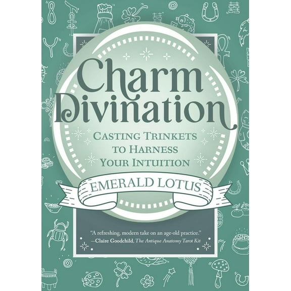 Charm Divination: Casting Trinkets to Harness Your Intuition, (Paperback)