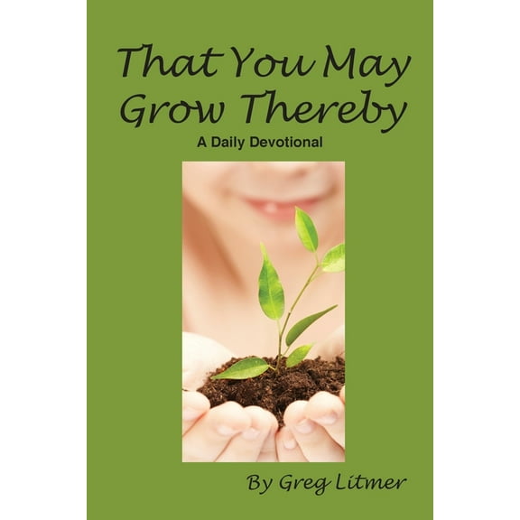 That You May Grow Thereby, (Paperback)
