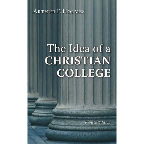 The Idea of a Christian College, (Paperback)