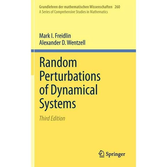 Grundlehren Der Mathematischen Wissensch Random Perturbations of Dynamical Systems, Book 260, (Hardcover)