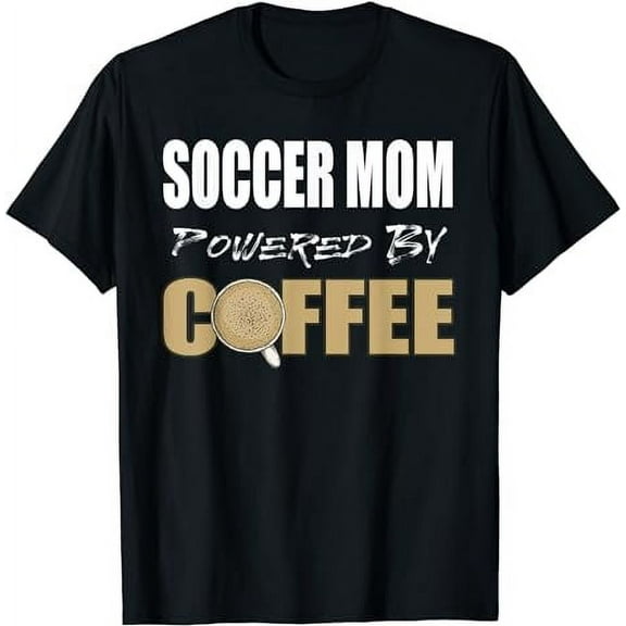 Funny Soccer Mom and Coffee T-Shirt