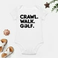 thumbnail image 4 of Crawl, Walk, Golf - Golfing Buddy - Baby Clothes - Funny Newborn Bodysuit Outfits for Boys And Girls White-style-1 9months, 4 of 7