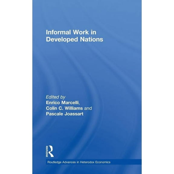 Routledge Advances in Heterodox Economic Informal Work in Developed Nations, Book 07, (Hardcover)