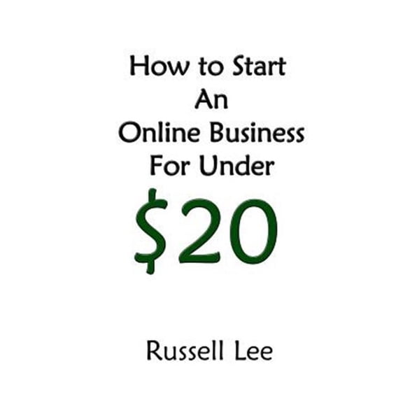 How to Start an Online Business for Under $20 (Paperback)