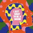 thumbnail image 1 of I Just Want To Be A Sound, 1 of 1