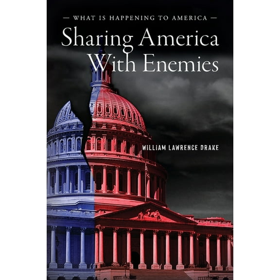 Sharing America with Enemies: What Is Happening to America, (Paperback)
