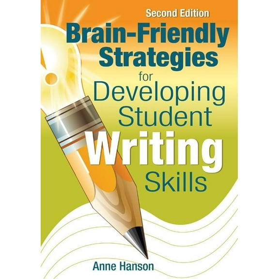 Brain-Friendly Strategies for Developing Student Writing Skills (Paperback)
