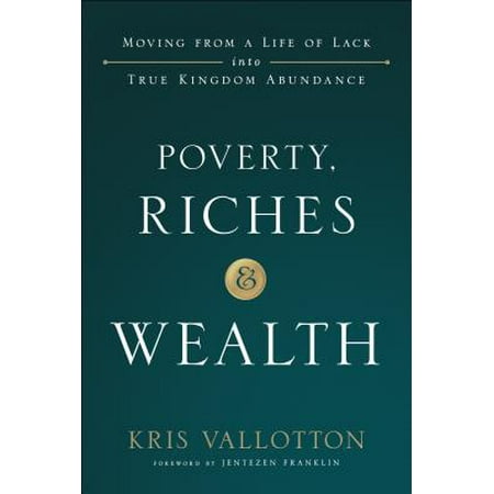 Poverty, Riches and Wealth : Moving from a Life of Lack Into True Kingdom (Best Crystal For Wealth)