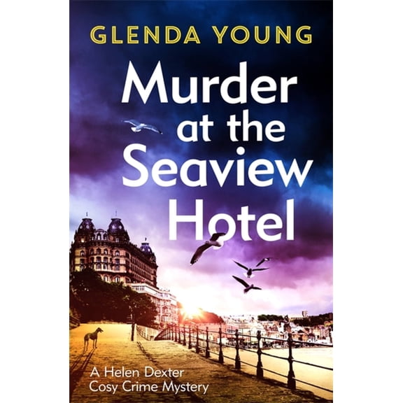 A Helen Dexter Cosy Crime Mystery Murder at the Seaview Hotel, (Paperback)
