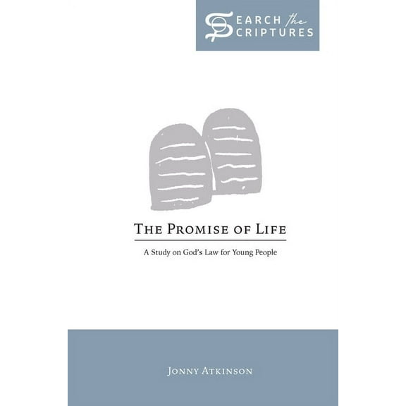 Search the Scriptures The Promise of Life: A Study on God's Law for Young People, Book 1, (Paperback)