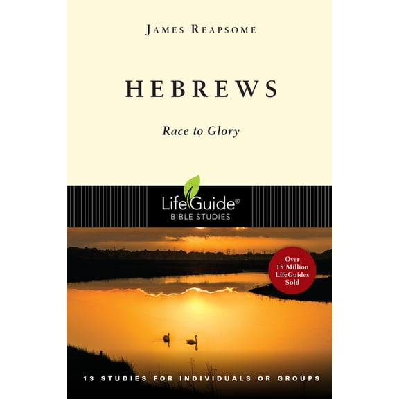Lifeguide(r) Bible Studies Hebrews: Race to Glory, (Paperback)