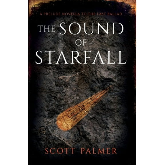 The Sound of Starfall: A Prelude Novella to The Last Ballad (Paperback), (Paperback)
