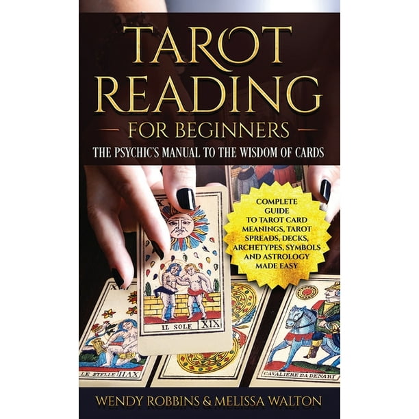 Tarot Reading For Beginners A Complete Guide to Tarot Card Meanings