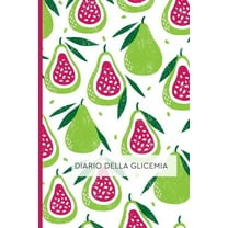 Diario Della Glicemia : Diario per Diabetici. Annota i tuoi valori di Autocontrollo della Glicemia: Schede Settimanali con spazi giornalieri per annotare i pasti ed i valori glicemici. 53 Schede. (Paperback)