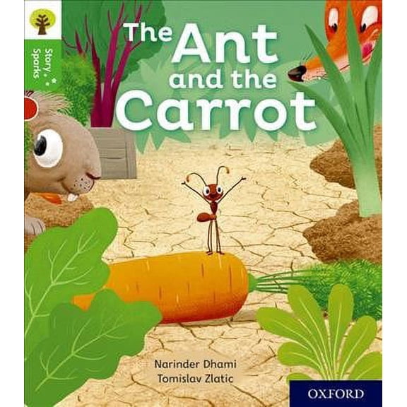 Oxford Reading Tree Story Sparks: Oxford Level 2: The Ant And The Carrot