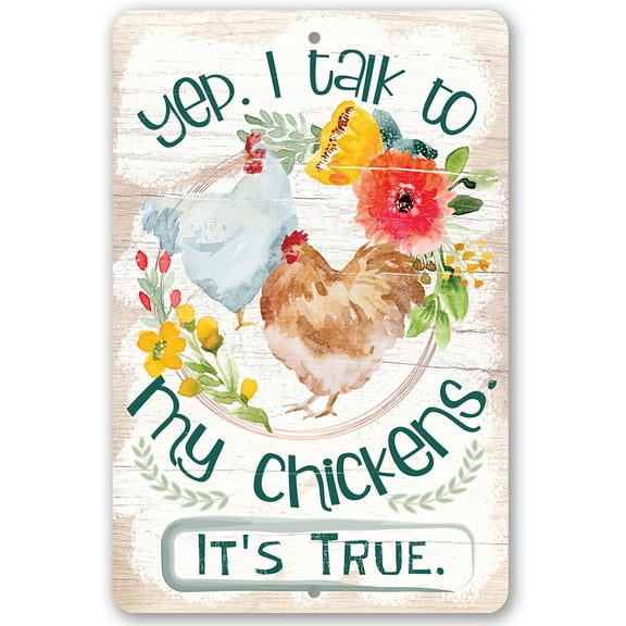 Chicken Coop Sign - Yep, I Talk To My Chickens - (Not Printed on Wood) Durable Metal Sign - Use Indoor/Outdoor - Makes a Funny Chicken Farm Decor and Gift Under $20 (8" x 12")