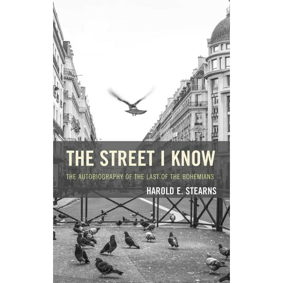 The Street I Know: The Autobiography of the Last of the Bohemians, (Paperback)