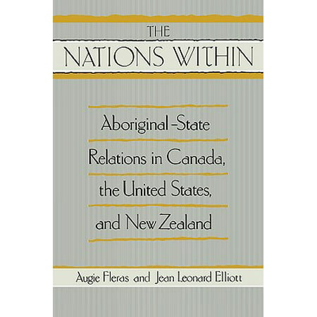 The Nation Within : Aboriginal-State Relations in Canada, the United States, and New Zealand
