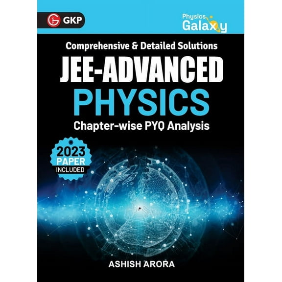 Physics Galaxy 2024: JEE Advanced - Physics - Chapter wise PYQ Analysis by Ashish Arora, (Paperback)