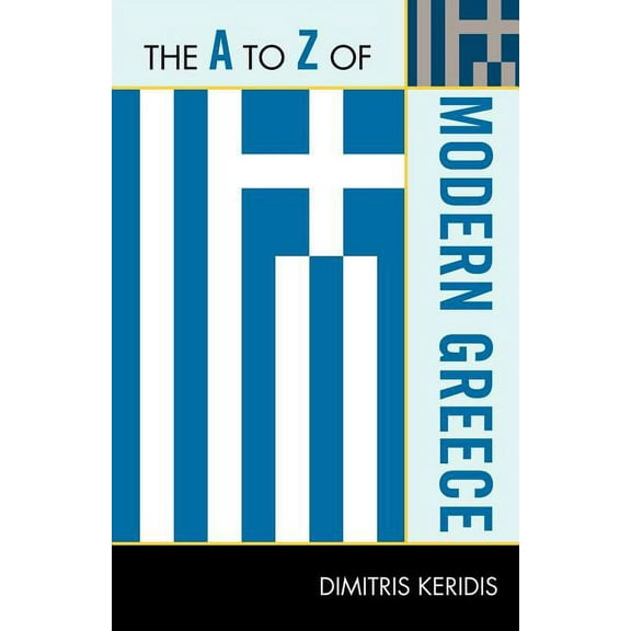 A to Z Guides The A to Z of Modern Greece, Book 219, (Paperback)