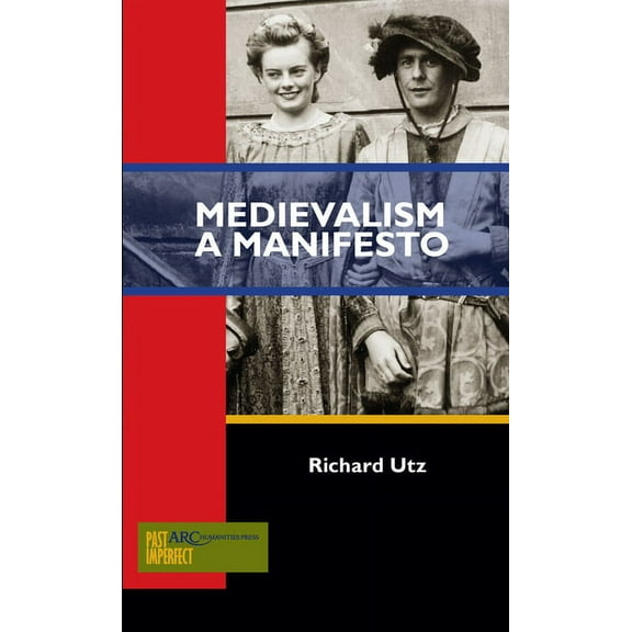 Medievalism: A Manifesto (Paperback)