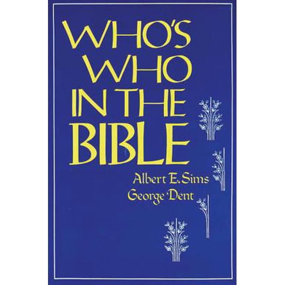 Who's Who in the Bible : An A B C Cross Reference of Names of People in the Bible