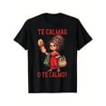 thumbnail image 1 of Men's Funny Mexican Spanish Mom "Calm or i Will Calm You" Graphic T-Shirt, 1 of 6