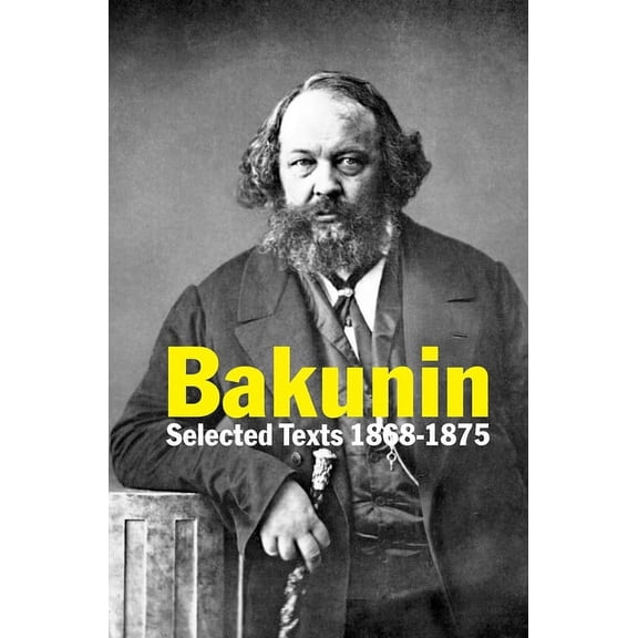 Bakunin : Selected Texts 1868-1875 (Paperback)
