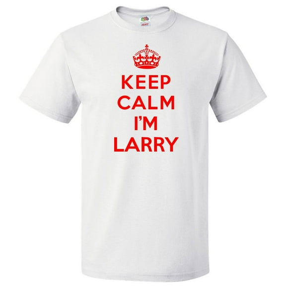 Keep Calm I'm Larry T shirt Funny Tee Gift