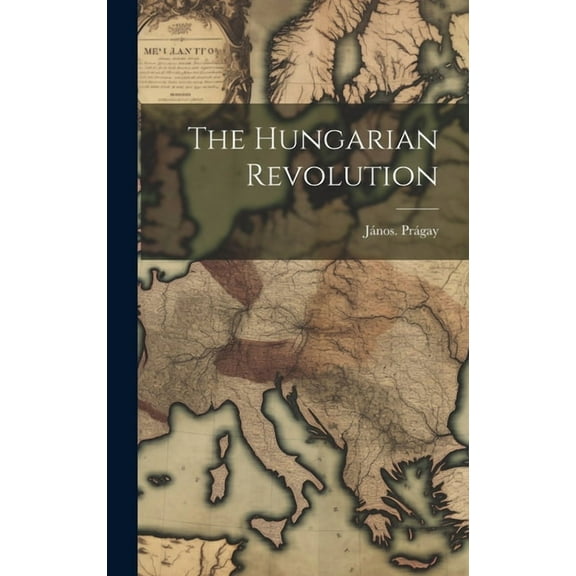 The Hungarian Revolution (Hardcover)