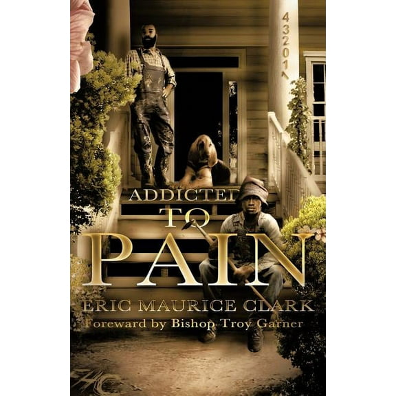 Addicted to Pain (Paperback) by Eric Maurice Clark