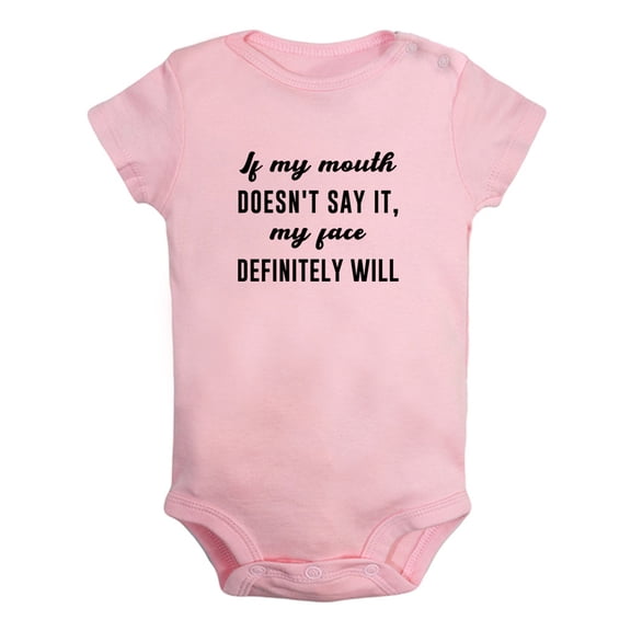 Baby If my mouth doesn't say it, my face definitely will Funny Rompers Newborn Baby Bodysuits Infant Jumpsuits Kids Cotton Graphic One-Piece Outfits