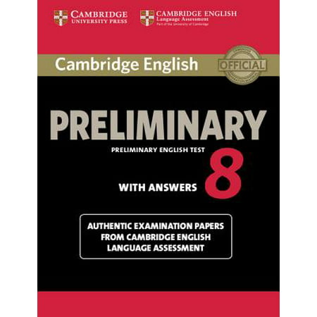 Cambridge English Preliminary 8 Student's Book with Answers : Authentic Examination Papers from Cambridge English Language