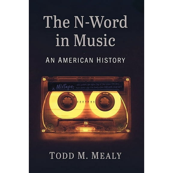 The N-Word in Music: An American History, (Paperback)