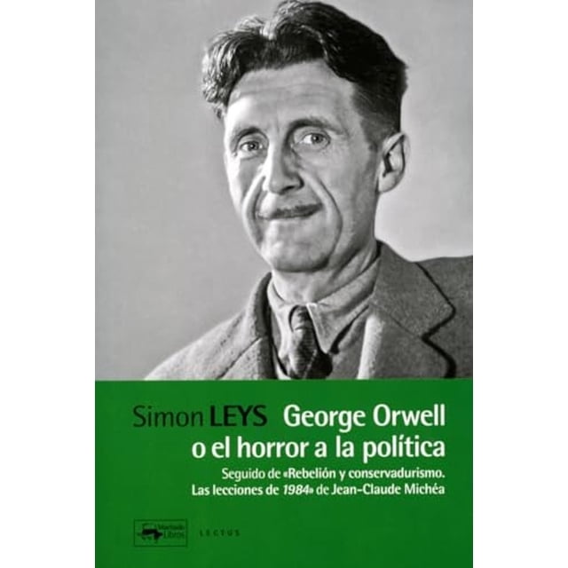 George Orwell o el horror a la política, de Simon Leys