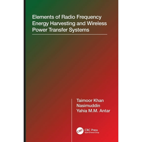 Elements of Radio Frequency Energy Harvesting and Wireless Power Transfer Systems, (Paperback)