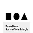 thumbnail image 1 of Bruno Munari: Square, Circle, Triangle, 1 of 3