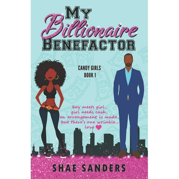 Candy Girls: My Billionaire Benefactor (Series #1) (Paperback)