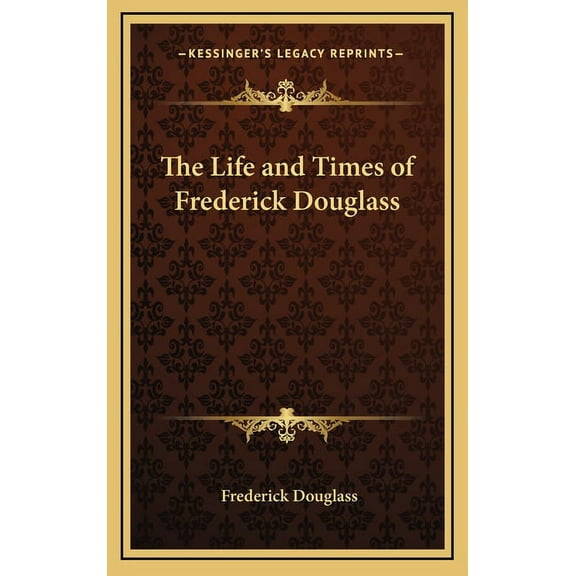 The Life and Times of Frederick Douglass (Hardcover)