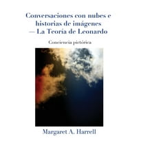 Conversaciones con nubes e historias de imÃ¡genes-La TeorÃ­a de Leonardo, (Hardcover)