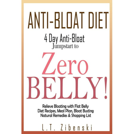 Anti-bloat Diet: 4 Day Anti-Bloat Jumpstart to Zero Belly! Relieve Bloating with Flat Belly Diet Recipes, Meal Plan, Bloat Busting Natural Remedies and Shopping List - (List Of The Best Hentai)