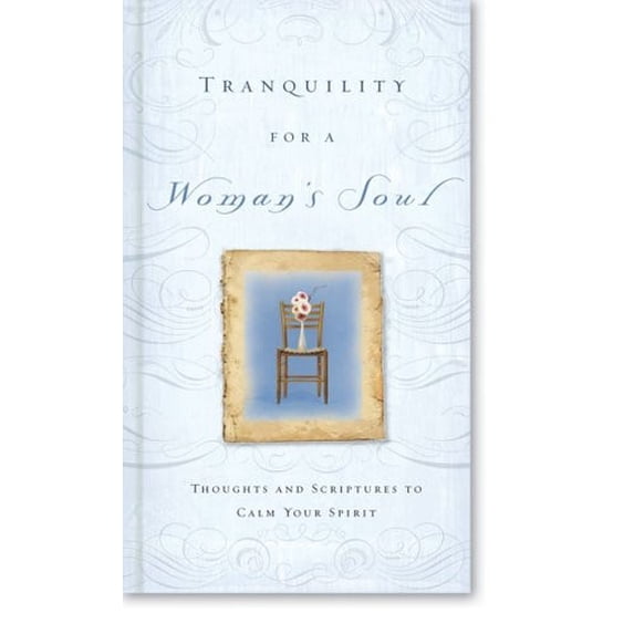 Pre-Owned Tranquility for a Woman's Soul: Thoughts and Scriptures to Calm Your Spirit (Hardcover) 0310808634 9780310808633