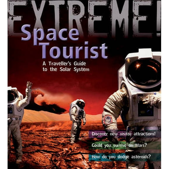 Fact Finders: Extreme!: Space Tourist : A Traveller's Guide to the Solar System. Stuart Atkinson (Paperback)