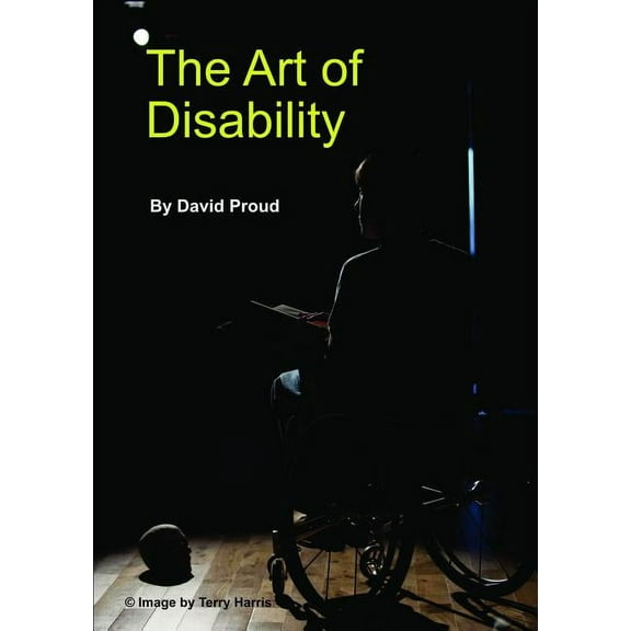 The Art of Disability: A handbook about Disability Representation in Media, (Paperback)